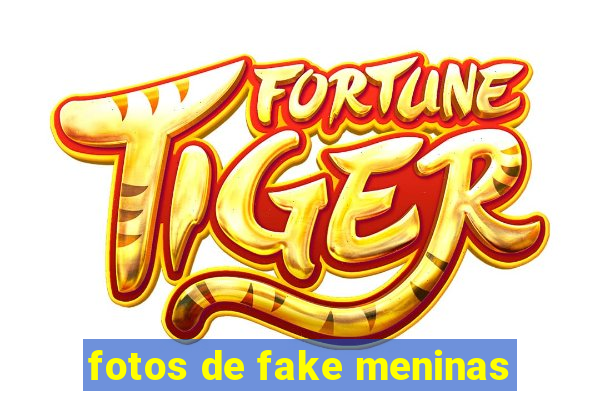 fotos de fake meninas